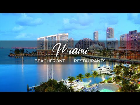 Top 7 Best Beachfront Restaurants In Miami | Beachfront Restaurants In Miami