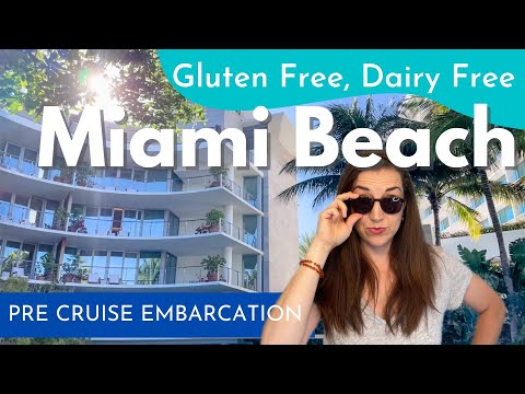 Miami Port Day Before Our Cruise - Amazing Gluten Free and Vegan Dining in Miami Beach!
