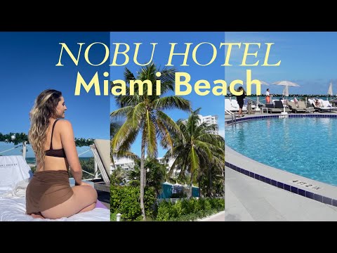 Staying At A 5 Star Hotel In Miami Beach | Nobu Hotel Tour/ Vlog