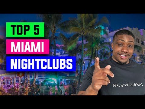 Top 5 Best Miami Nightclubs 2022
